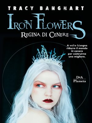 cover image of Iron Flowers. Regina di cenere